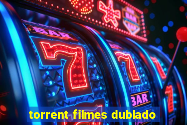 torrent filmes dublado